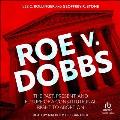 Roe V. Dobbs: The Past, Present, and Future of a Constitutional Right to Abortion