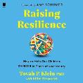 Raising Resilience: How to Help Our Children Thrive in Times of Uncertainty