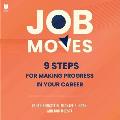 Job Moves: 9 Steps for Making Progress in Your Career