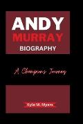 Andy Murray: A Champion's Journey