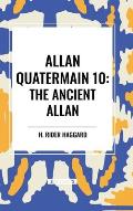 Allan Quatermain: The Ancient Allan, #10