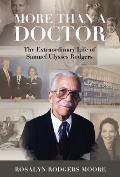 More Than a Doctor: The Extraordinary Life of Samuel Ulysses Rodgers