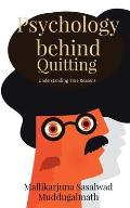 Psychology behind Quitting