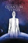 A Multiverse of Quantum Verses