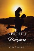 A Profile in Purpose: Memoirs of an Appalachian Ministry Two People - One Vision - Faith Practical Action and a Farm
