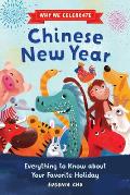 Why We Celebrate Chinese New Year: Everything to Know about Your Favorite Holiday