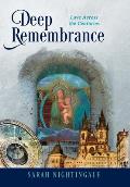 Deep Remembrance: Love Across the Centuries