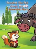 Frankie the Fox and Owen the Ox: A Friendship Story