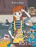 What's cooking with Katie?