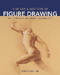 The Art and Science of Figure Drawing: Learn to Observe, Analyze, and Draw the Human Body