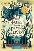 The House Where Death Lives - Signed Edition