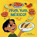 ?Yum, Yum, M?xico! Comidas de la A A La Z / Yum, Yum, Mexico!