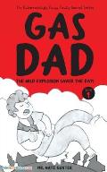 Gas Dad: The Wild Explosion Saved the Day! - Chapter Book for 7-10 Year Old