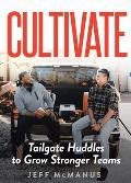 Cultivate: Tailgate Huddles to Grow Stronger Teams