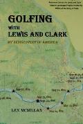 Golfing with Lewis and Clark: My Rediscovery of America