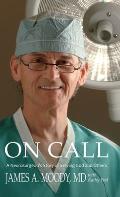 On Call: A Neurosurgeon's Story of Serving God and Others