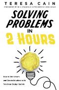 Solving Problems in 2 Hours: How to Brainstorm and Create Solutions with 2 Hour Design Sprints