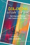 Coloring Outside the Lines: Surviving and Thriving with Cancer for 30+ Years