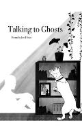 Talking to Ghosts